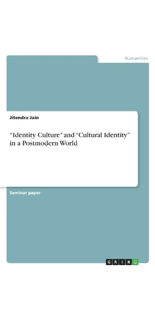 "Identity Culture" and "Cultural Identity" in a Postmodern World