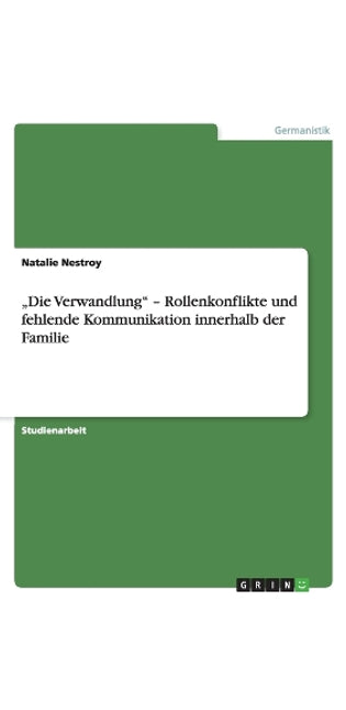 "Die Verwandlung - Rollenkonflikte und fehlende Kommunikation innerhalb der Familie