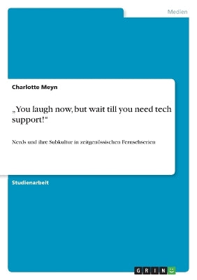 "You laugh now, but wait till you need tech support!"