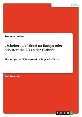 "Scheitert die Türkei an Europa oder scheitert die EU an der Türkei?"