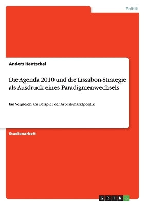 Agenda 2010 und die Lissabon-Strategie als Ausdruck eines Paradigmenwechsels