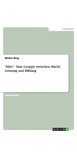 "Elite" - Eine Gruppe zwischen Macht, Leistung und Bildung