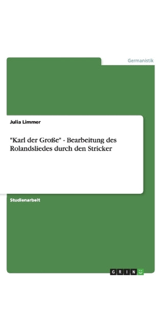 "Karl der Große" - Bearbeitung des Rolandsliedes durch den Stricker