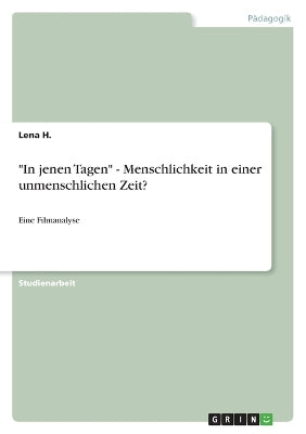 "In jenen Tagen" - Menschlichkeit in einer unmenschlichen Zeit?