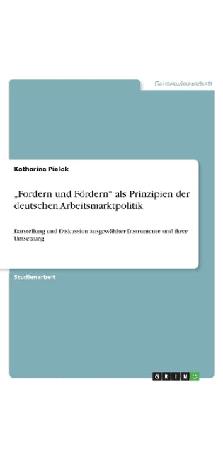 "Fordern und Fördern als Prinzipien der deutschen Arbeitsmarktpolitik