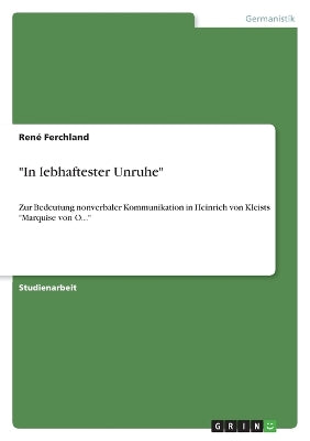 "In lebhaftester Unruhe"
