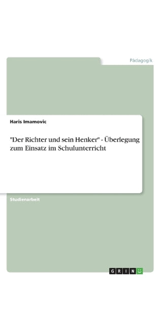 "Der Richter und sein Henker" - Überlegung zum Einsatz im Schulunterricht