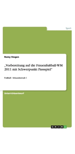 "Vorbereitung auf die Frauenfußball-WM 2011 mit Schwerpunkt Passspiel