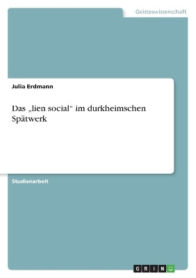 "lien social im durkheimschen Spätwerk