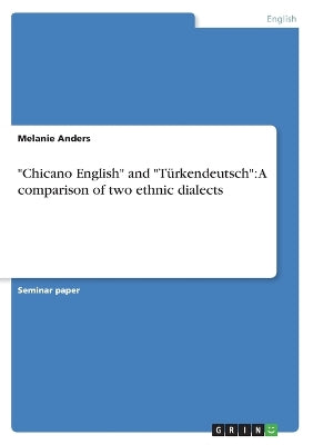 "Chicano English" and "Türkendeutsch"