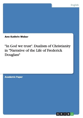 "In God we trust". Dualism of Christianity in "Narrative of the Life of Frederick Douglass"