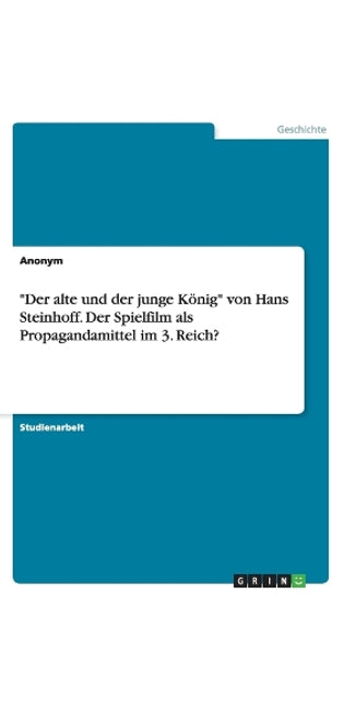 "Der alte und der junge König" von Hans Steinhoff. Der Spielfilm als Propagandamittel im 3. Reich?