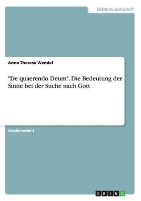 "De quaerendo Deum". Die Bedeutung der Sinne bei der Suche nach Gott