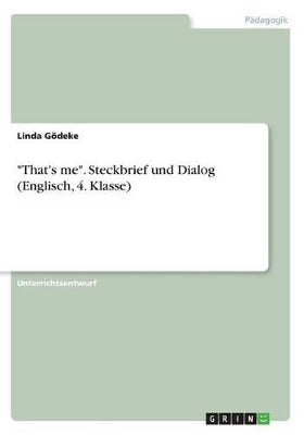 "That's me". Steckbrief und Dialog (Englisch, 4. Klasse)