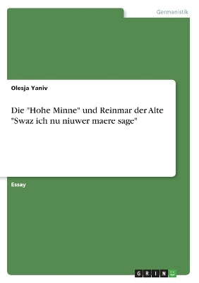 "Hohe Minne" und Reinmar der Alte "Swaz ich nu niuwer maere sage"