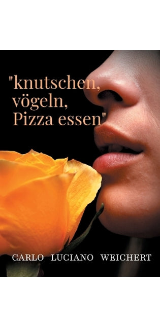 "knutschen, vögeln, Pizza essen"