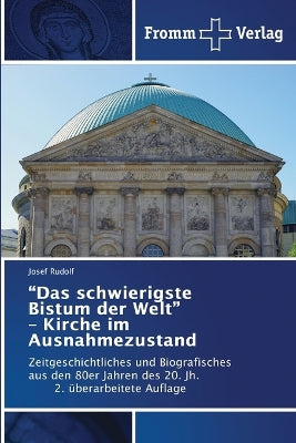 "Das schwierigste Bistum der Welt" - Kirche im Ausnahmezustand