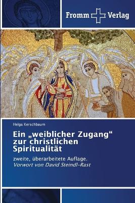 "weiblicher Zugang" zur christlichen Spiritualität