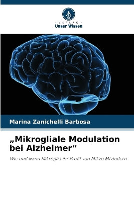 "Mikrogliale Modulation bei Alzheimer"