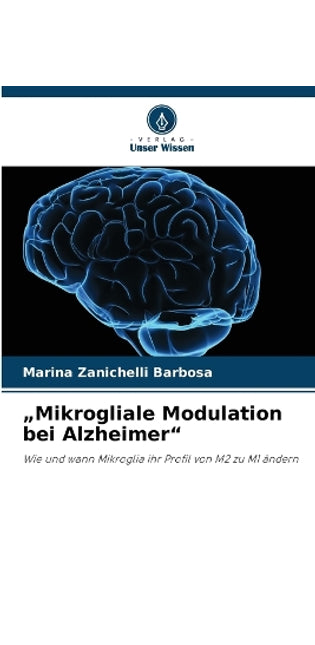 "Mikrogliale Modulation bei Alzheimer"