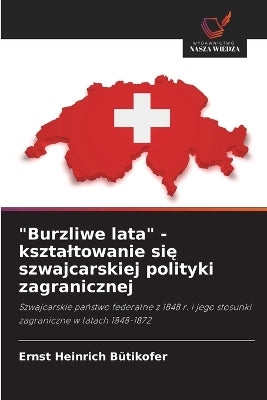 "Burzliwe lata" - ksztaltowanie się szwajcarskiej polityki zagranicznej
