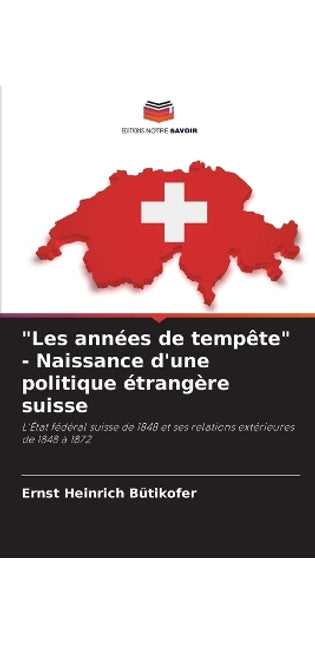"Les années de tempête" - Naissance d'une politique étrangère suisse