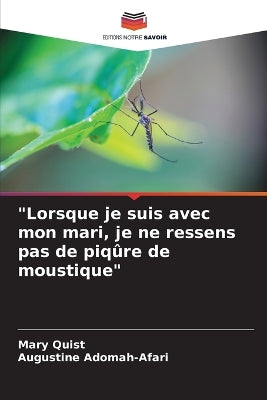 "Lorsque je suis avec mon mari, je ne ressens pas de piqûre de moustique"