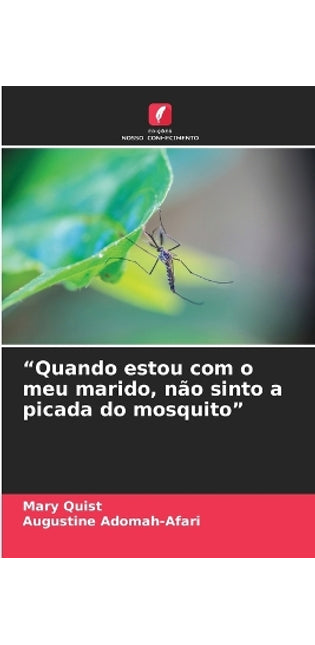 "Quando estou com o meu marido, não sinto a picada do mosquito"
