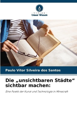 "unsichtbaren Städte" sichtbar machen