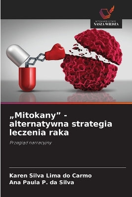 "Mitokany" - alternatywna strategia leczenia raka