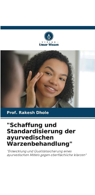 "Schaffung und Standardisierung der ayurvedischen Warzenbehandlung"