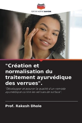 "Cr�ation et normalisation du traitement ayurv�dique des verrues".