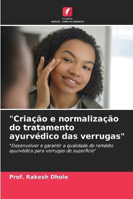 "Cria��o e normaliza��o do tratamento ayurv�dico das verrugas"