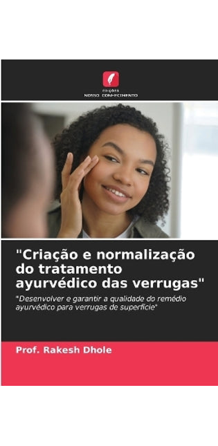 "Cria��o e normaliza��o do tratamento ayurv�dico das verrugas"