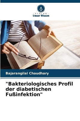 "Bakteriologisches Profil der diabetischen Fu�infektion"