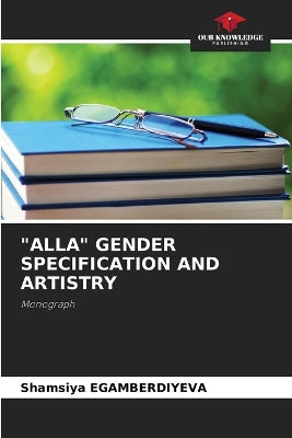 "Alla" Gender Specification and Artistry