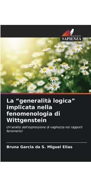 "generalit� logica" implicata nella fenomenologia di Wittgenstein