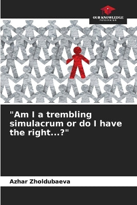 "Am I a trembling simulacrum or do I have the right...?"