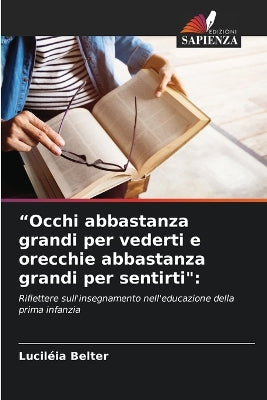 "Occhi abbastanza grandi per vederti e orecchie abbastanza grandi per sentirti"