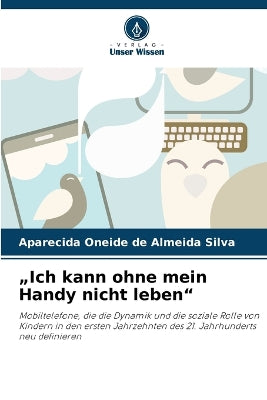 "Ich kann ohne mein Handy nicht leben"