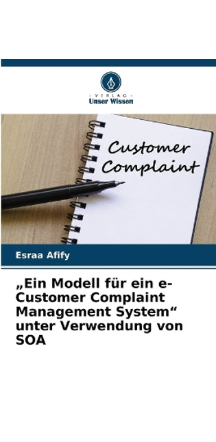 "Ein Modell für ein e-Customer Complaint Management System" unter Verwendung von SOA