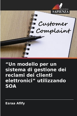 "Un modello per un sistema di gestione dei reclami dei clienti elettronici" utilizzando SOA