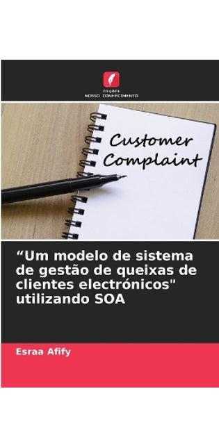 "Um modelo de sistema de gestão de queixas de clientes electrónicos" utilizando SOA