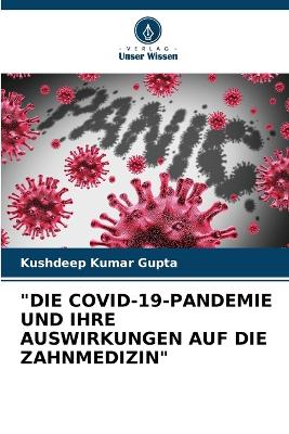 "Die Covid-19-Pandemie Und Ihre Auswirkungen Auf Die Zahnmedizin"