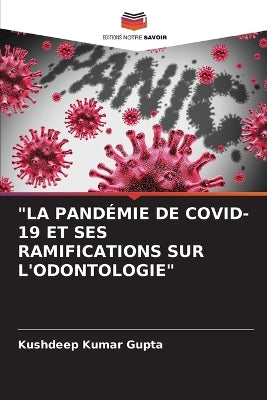 "La Pandémie de Covid-19 Et Ses Ramifications Sur l'Odontologie"