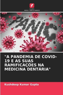 "A Pandemia de Covid-19 E as Suas Ramificações Na Medicina Dentária"