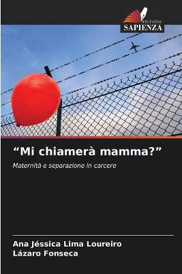 "Mi chiamerà mamma?"
