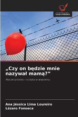 "Czy on będzie mnie nazywal mamą?"