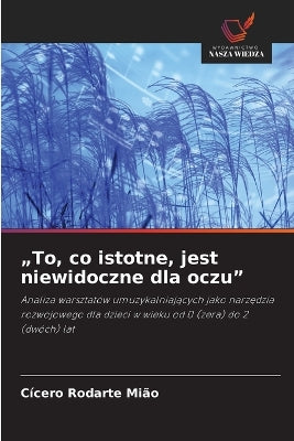 "To, co istotne, jest niewidoczne dla oczu"