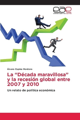 "Década maravillosa" y la recesión global entre 2007 y 2010